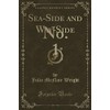 Sea-Side and Way-Side (Classic Reprint): No. 1