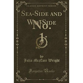 Sea-Side and Way-Side (Classic Reprint): No. 1