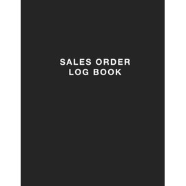 Sales Order Log Book: Simple Sales Order Tracking Book