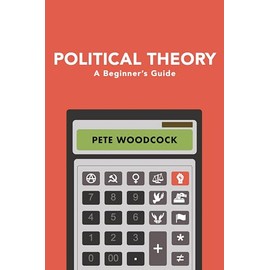 Political Theory: A Beginner's Guide