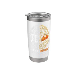 Funny Pi Day Left Vs Right Brain Pie - Math Geek Stainless Steel Insulated Tumbler