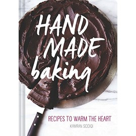 Hand Made Baking: Recipes to Warm the Heart