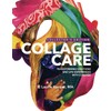 Collage Care: Transforming Emotions and Life Experiences with Collage