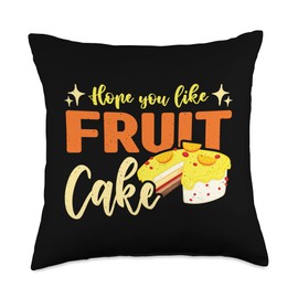 Fruitcakes Designs for Fruitcake Lover Hope You Like Thanksgiving Day Baking Fruitcake Throw Pillow, 18x18, Multicolor
