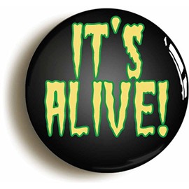 IT'S ALIVE FRANKENSTEIN BADGE BUTTON PIN (Size is 1inch/25mm diameter) B-MOVIE
