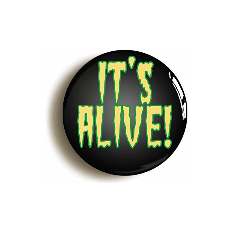 IT'S ALIVE FRANKENSTEIN BADGE BUTTON PIN (Size is 1inch/25mm diameter)