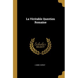 La Vèritable Question Romaine