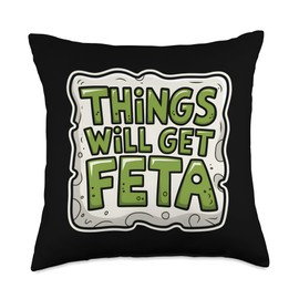 Things Will Get Feta Cube Motivational Funny Cheese Pun Throw Pillow