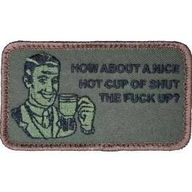 HOW ABOUT A NICE HOT CUP OF STFU? FUNNY TACTICAL HOOK FOREST MORALE PATCH