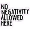 StickerTalk No Negativity Allowed Here Vinyl Sticker, 5 inches by