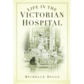 Life in the Victorian Hospital