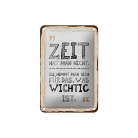Femer Blechschild Spruch 12x18 cm Zeit hat man nicht. Die nimmt man sich Deko Schild