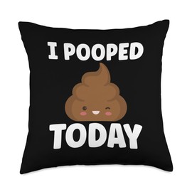 I Pooped Today Sarcasm Poop Humor Funny Throw Pillow