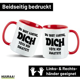 Huuraa Tea Cup "Du bist lustig dich töte ich beletzt" (German Language) 330 ml Red "Du bist lustig Dich töte ich be