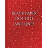 Black Paper Dot Dot And Lines: For white ink, gel