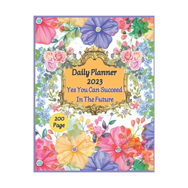 Daily Planner 2023: Yes You Can Succeed In The Future