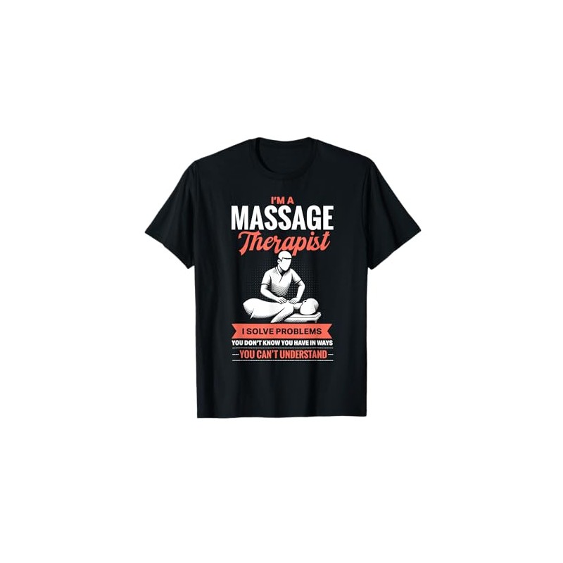 I'm A Massage Therapist Masseuse Massage Lover T-Shirt