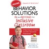 More Behavior Solutions In and Beyond the Inclusive Classroom: A