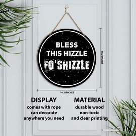 Funny Welcome Sign for Front Door, Black and White Welcome Round Wooden Hanging Sign Decorations for Door Home Apartment Dorm Porch, Housewarming Gift for New House Home, Bless This Hizzle Fo'Shizzle