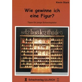 Wie gewinne ich eine Figur?: Tipps für junge Schachspieler
