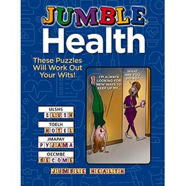 Jumble® Health: These Puzzles Will Work Out Your Wits! (Jumbles®)