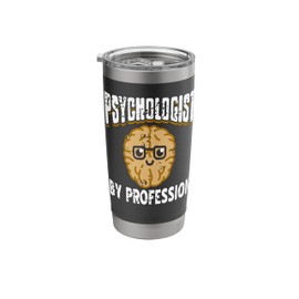 Psychologist By Profession Cute Brain Humor Stainless Steel Insulated Tumbler