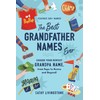 The Best Grandfather Names Ever: Choose Your Perfect Grandpa Name,