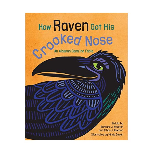 How Raven Got His Crooked Nose: An Alaskan Dena'ina Fable