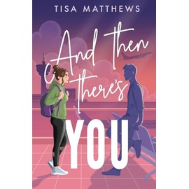 And Then There's You