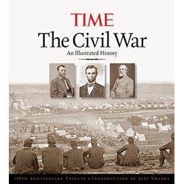 The Civil War: An Illustrated History, 150th Anniversary Edition