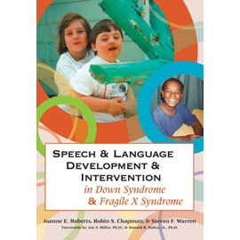 Speech & Language Development & Intervention in Down Syndrome & Fragile X Syndrome