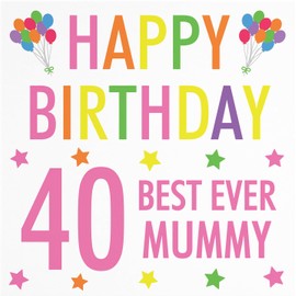 Hunts England - Mummy 40th Birthday Card - Happy Birthday - Best Ever Mummy - Colourful Collection
