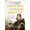 Eso no estaba...hist. del imperio espasol (b)