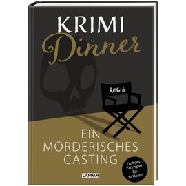 Krimi-Dinner-Buch: Ein mörderisches Casting: Krimi-Rollenspiel für 6-8 Personen mit heraustrennbaren Einladungen, Tischkarten und Rollenheften