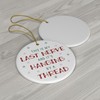 Funny Christmas Tree Bauble, Ceramic Ornament This is my Last
