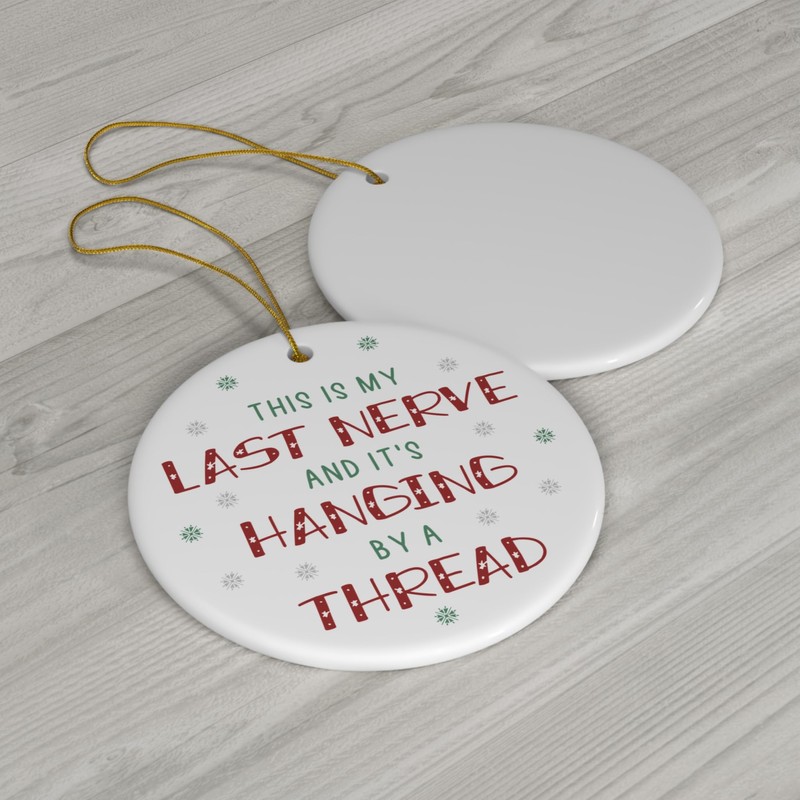 Funny Christmas Tree Bauble, Ceramic Ornament This is my Last