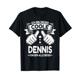 Dennis Name Birthday First Name Saying Name Day T-Shirt, black