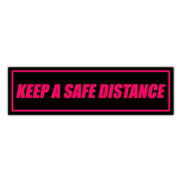 BAVAHA [11.5"x3"] Keep A Safe Distance Warning Caution Notice Sign