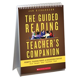 The Guided Reading Teacher's Companion: Prompts, Discussion Starters & Teaching Points