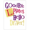 Danilo Promotions Limited Goodbye L Plates, You Passed Your Driving