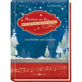 Mitten in der Weihnachtsnacht: Geschichten und Gedichte