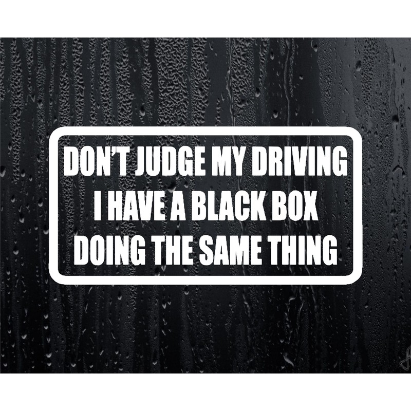 Car Sticker Don't Judge Driving I Have A Black Box