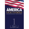 America: Our Stories, Volume 1: First Peoples to 1812
