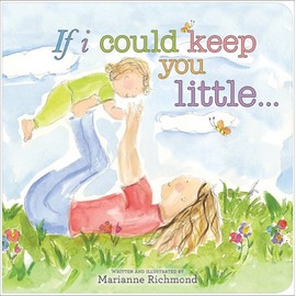 If I Could Keep You Little... (Marianne Richmond)