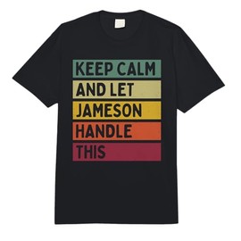 Keep Calm and Let Jameson Handle This Funny Retro Quote Comfort Colors Adult Heavyweight T-Shirt
