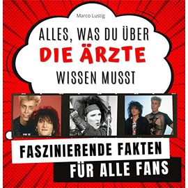 Alles, was du über "Die Ärzte" wissen musst: Faszinierende Fakten für alle Fans