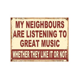 My Neighbours Listen To Great Music Theme Retro style metal tin sign/plaque (10" x 8")