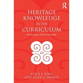 Heritage Knowledge in the Curriculum: Retrieving an African Episteme
