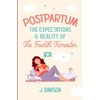 Postpartum: The Expectations & Reality of the Fourth Trimester