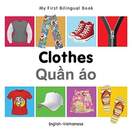 My First Bilingual BookâClothes (EnglishâVietnamese)
